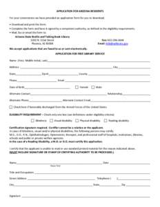 APPLICATION FOR ARIZONA RESIDENTS For your convenience we have provided an application form for you to download. • Download and print the form. • Complete the form and have it signed by a competent authority, as defi