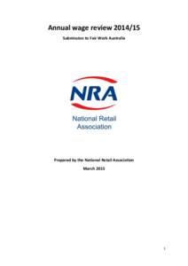 Annual wage review[removed]Submission to Fair Work Australia Prepared by the National Retail Association March 2015