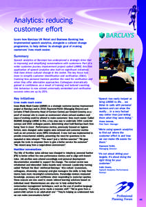 Analytics: reducing customer effort Learn how Barclays UK Retail and Business Banking has implemented speech analytics, alongside a cultural change programme, to help deliver its strategic goal of making customers’ liv