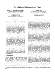 Coevolution of a Backgammon Player Jordan B. Pollack & Alan D. Blair Computer Science Department Volen Center for Complex Systems Brandeis University Waltham, MA 02254