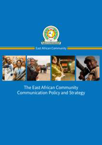 East African Community  The East African Community Communication Policy and Strategy  East African Community