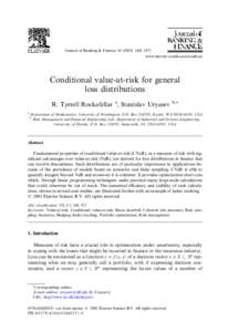 Journal of Banking & Finance[removed]–1471 www.elsevier.com/locate/econbase Conditional value-at-risk for general loss distributions R. Tyrrell Rockafellar a, Stanislav Uryasev