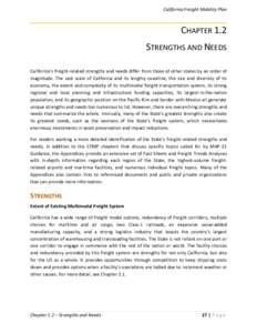 California Freight Mobility Plan  CHAPTER 1.2 STRENGTHS AND NEEDS California’s freight-related strengths and needs differ from those of other states by an order of magnitude. The vast scale of California and its length