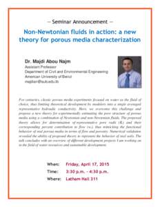 ― Seminar Announcement ―  Non-Newtonian fluids in action: a new theory for porous media characterization  Dr. Majdi Abou Najm