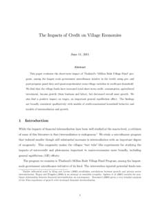 The Impacts of Credit on Village Economies  June 11, 2011 Abstract This paper evaluates the short-term impact of Thailand’s ‘Million Baht Village Fund’program, among the largest scale government micro…nance iniat