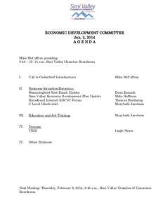 ECONOMIC DEVELOPMENT COMMITTEE Jan. 2, 2014 AGENDA Mike McCaffrey presiding 8:45 – 10: 15 a.m. Simi Valley Chamber Boardroom