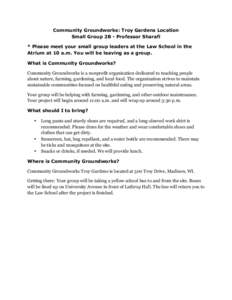 Community Groundworks: Troy Gardens Location Small Group 2B - Professor Sharafi * Please meet your small group leaders at the Law School in the Atrium at 10 a.m. You will be leaving as a group. What is Community Groundwo