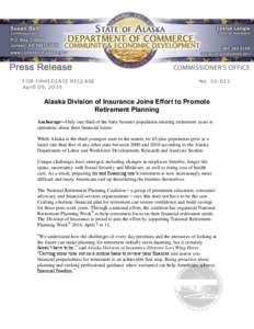 FOR IMMEDIATE RELEASE April 09, 2014 No[removed]Alaska Division of Insurance Joins Effort to Promote