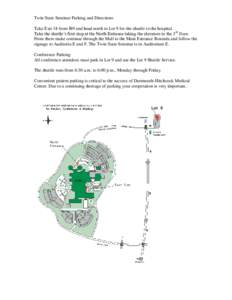 Twin State Seminar Parking and Directions Take Exit 18 from I89 and head north to Lot 9 for the shuttle to the hospital. Take the shuttle’s first stop at the North Entrance taking the elevators to the 3 rd floor. From 