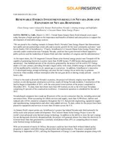   FOR IMMEDIATE RELEASE RENEWABLE ENERGY INVESTMENTS RESULT IN NEVADA JOBS AND EXPANSION OF NEVADA BUSINESSES Clean Energy report released by Senator Reid outlines Nevada’s winning strategy and highlights