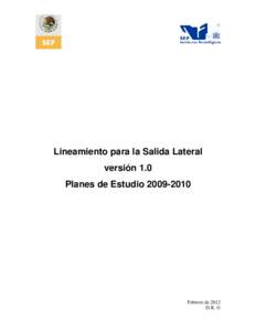 Lineamiento para la Salida Lateral versión 1.0 Planes de Estudio[removed]Febrero de 2012 D.R. ©