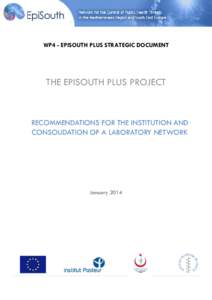 WP4 - EPISOUTH PLUS STRATEGIC DOCUMENT  THE EPISOUTH PLUS PROJECT RECOMMENDATIONS FOR THE INSTITUTION AND CONSOLIDATION OF A LABORATORY NETWORK