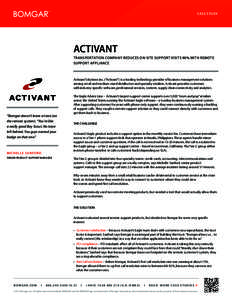 CASE STUDY  ACTIVANT TRANSPORTATION COMPANY REDUCES ON-SITE SUPPORT VISITS 90% WITH REMOTE SUPPORT APPLIANCE