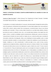 FISSURA E ESTRATÉGIAS DE MANEJO COGNITIVO-COMPORTAMENTAIS DE USUÁRIOS DE CRACK NO MUNICÍPIO DE SANTOS Carolina de Toledo Piza Kleiner* e Adriana Marcassa Tucci (Departamento de Saúde, Educação e Sociedade, Universi