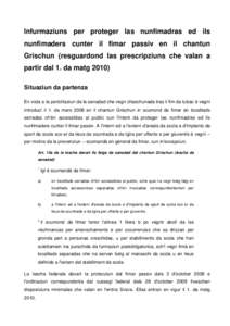 Infurmaziuns per proteger las nunfimadras ed ils nunfimaders cunter il fimar passiv en il chantun Grischun (resguardond las prescripziuns che valan a partir dal 1. da matg[removed]Situaziun da partenza En vista a la pericl