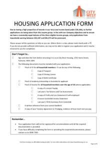 HOUSING APPLICATION FORM Due to having a high proportion of tenants in our Very Low income band (under $33,106), no further applications are being taken from this income group. In line with our Company objectives and to 