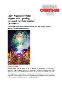 Light Night celebrates biggest ever opening weekend for Edinburgh’s Christmas! Edinburgh’s Christmas welcomes over 370,000 people over its biggest ever opening weekend.