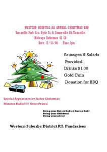 WESTERN HOSPITAL AA ANNUAL CHRISTMAS BBQ Yarraville Park Crn Hyde St. & Somerville Rd Yarraville. Melways Reference 42 C8 Date: [removed]Time 1pm  Sausages & Salads