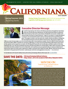 Geography of California / California / Big West Conference / Central Valley / Jesse M. Unruh Assembly Fellowship / California Senate Fellows / Executive Fellowship / Jesse M. Unruh / Sacramento /  California / California State University /  Sacramento / Association of Public and Land-Grant Universities / American Association of State Colleges and Universities