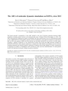 The ABCs of molecular dynamics simulations on B-DNA, circa 2012 DAVID L BEVERIDGE1,* , THOMAS E CHEATHAM III2 and MIHALY MEZEI3 1 Department of Chemistry and Molecular Biophysics Program, Wesleyan University Middletown, 