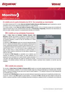 Monitor Edición Nº 211 | Fecha 07 | 02 | 2013 El crédito en el cuarto trimestre de[removed]Se consolida su crecimiento En el último trimestre de 2012, el índice Veraz de Actividad Crediticia Bancaria (IVAC Bancario) s