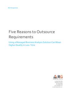 RG Perspective  Five Reasons to Outsource Requirements Using a Managed Business Analysis Solution Can Mean Higher Quality in Less Time