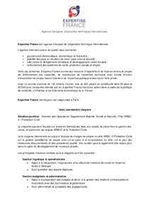 Agence française d’expertise technique internationale  Expertise France est l’agence française de coopération technique internationale. L’agence intervient autour de quatre axes prioritaires :  