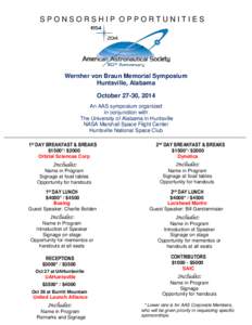 SPONSORSHIP OPPORTUNITIES  Wernher von Braun Memorial Symposium Huntsville, Alabama October 27-30, 2014 An AAS symposium organized