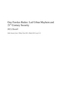 Guy Fawkes Redux: Led Urban Mayhem and 21st Century Security Jill S. Russell Strife Journal, Issue 1 Hilary Term 2013, (March 2013), pp. 8-12  Strife Journal, Issue 1 Hilary TermFebruary