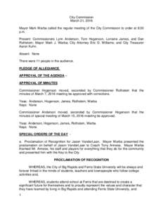 City Commission March 21, 2016 Mayor Mark Warba called the regular meeting of the City Commission to order at 6:30 p.m. Present: Commissioners Lynn Anderson, Tom Hogenson, Lorraine James, and Dan Rothstein; Mayor Mark J.