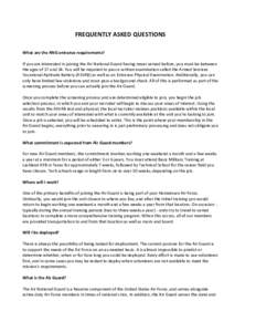 FREQUENTLY ASKED QUESTIONS What are the ANG entrance requirements? If you are interested in joining the Air National Guard having never served before, you must be between the ages of 17 and 34. You will be required to pa