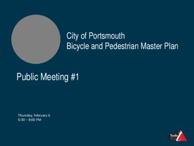 City of Portsmouth Bicycle and Pedestrian Master Plan Public Meeting #1  Thursday, February 6