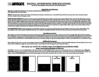 DIGITAL ADVERTISING SPECIFICATIONS The Advocate accepts digital files. Please provide your ad in the following format Digital File Specifications  Digital files are required for ad submissions. The Advocate accepts files