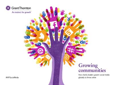 Growing communities #NfPSocialMedia How charity leaders govern social media globally to thrive online