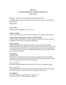 MINUTES SCIO TOWNSHIP LOCAL ROADS COMMITTEE April 11, 2012 Present:  Kangas, Kavanaugh, Kidder, Schimmel, Shields, Wier