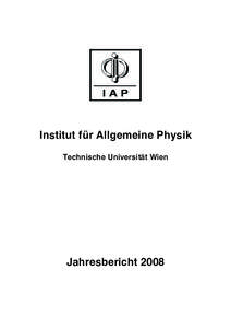 Institut für Allgemeine Physik Technische Universität Wien Jahresbericht 2008  IMPRESSUM