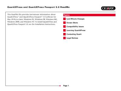 QuarkXPress and QuarkXPress Passport 5.0 ReadMe  This ReadMe file provides last-minute information about QuarkXPress™ and QuarkXPress Passport™ 5.0 software for Mac OS 8.6 or later; Windows 95, Windows 98, Windows ME