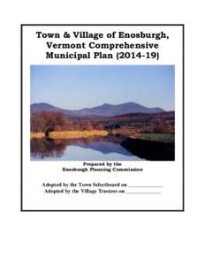 Town & Village of Enosburgh, Vermont Comprehensive Municipal Plan[removed]Prepared by the Enosburgh Planning Commission