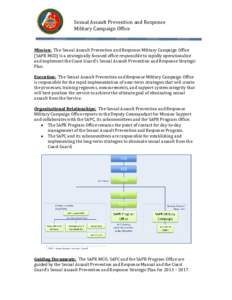 Sexual Assault Prevention and Response Military Campaign Office Mission: The Sexual Assault Prevention and Response Military Campaign Office (SAPR MCO) is a strategically focused office responsible to rapidly operational