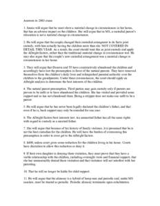 Answers to 2003 exam 1. Jeanie will argue that he must show a material change in circumstances in her home, that has an adverse impact on the children. She will argue that in MS, a custodial parent’s relocation is not 