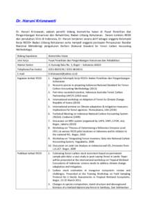 Dr. Haruni Krisnawati Dr. Haruni Krisnawati, adalah peneliti bidang biometrika hutan di Pusat Penelitian dan Pengembangan Konservasi dan Rehabilitasi, Badan Litbang Kehutanan. Dalam konteks REDD dan perubahan iklim di In