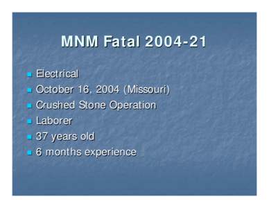 Fatality Overview for Metal/Nonmetal  Fatal Powered Haulage Accident #21 – 2004