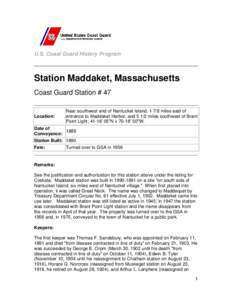 U.S. Coast Guard History Program  Station Maddaket, Massachusetts Coast Guard Station # 47  Location: