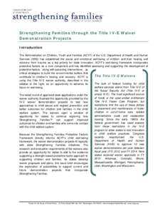 Strengthening Families through the Title IV-E Waiver Demonstration Projects Introduction The Administration on Children, Youth and Families (ACYF) of the U.S. Department of Health and Human Services (HHS) has established