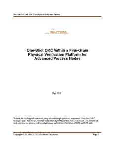 One-Shot DRC and Fine-Grain Physical Verification Platform  One-Shot DRC Within a Fine-Grain Physical Verification Platform for Advanced Process Nodes