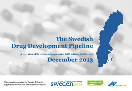 The Swedish Drug Development Pipeline & overview of Swedish companies with R&D activities in Sweden December 2013