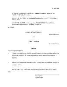 File #[removed]IN THE MATTER between SACHO DEVELOPMENTS LTD., Applicant, and CAROL CARNELL, Respondent; AND IN THE MATTER of the Residential Tenancies Act R.S.N.W.T. 1988, Chapter R-5 (the 