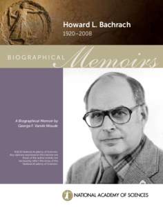 Howard L. Bachrach 1920–2008 A Biographical Memoir by George F. Vande Woude