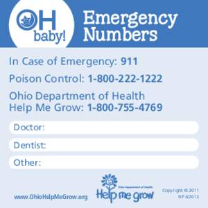 Emergency Numbers In Case of Emergency: 911 Poison Control: [removed]Ohio Department of Health Help Me Grow: [removed]