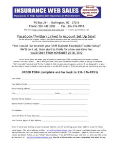 PO BoxBurlington, NCPhone: Fax: Web Site: http://www.insurance-web-sales.com - E-mail:  Facebook/Twitter/Linked In Account Set Up Sale! (We will set up your Faceb